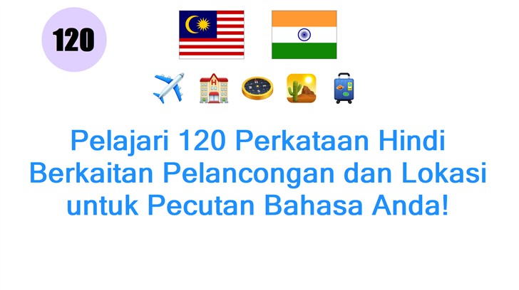 Pelajari 120 Perkataan Hindi Berkaitan Pelancongan dan Lokasi untuk Pecutan Bahasa Anda!